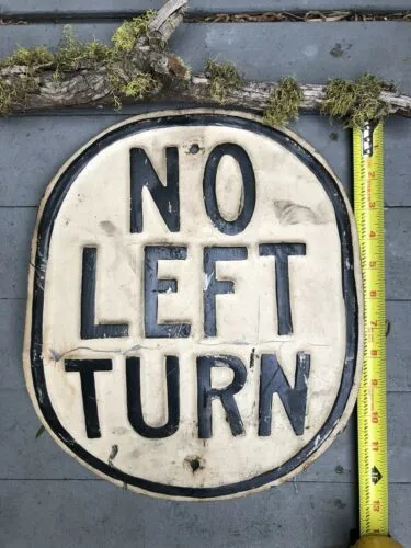 Antique Original No Left Turn Road Sign Heavy Metal Oval Embossed Stamped Steel