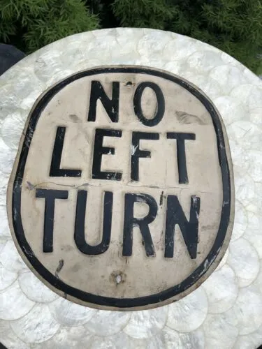 Antique Original No Left Turn Road Sign Heavy Metal Oval Embossed Stamped Steel